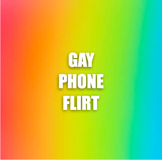 Gay Phone Flirt